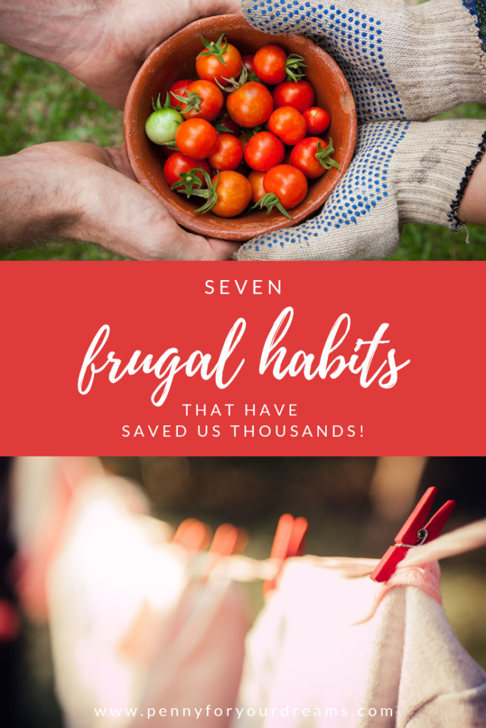7 Frugal Habits That Have Saved Us Thousands!