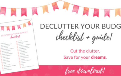 Declutter Your Budget Checklist + Guide | FREE DOWNLOAD!
