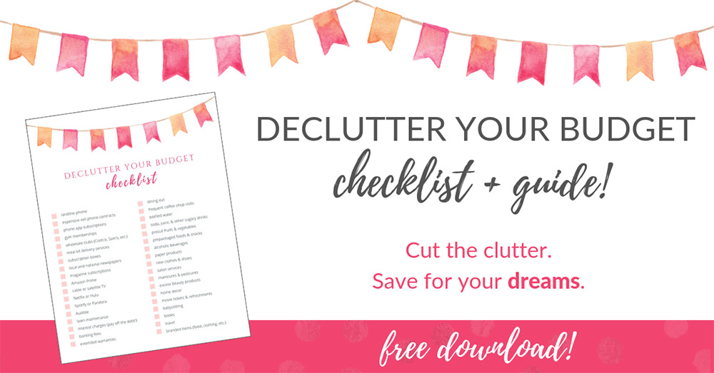 Declutter Your Budget Checklist + Guide | FREE DOWNLOAD!