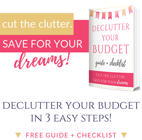 Declutter Your Budget Checklist and Guide